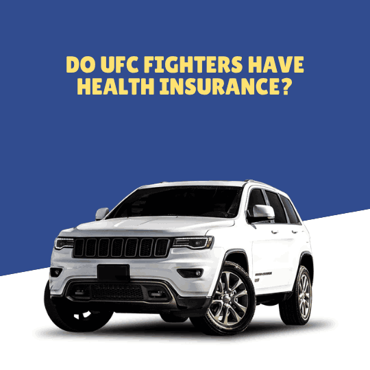 Do UFC Fighters Have Health Insurance?
