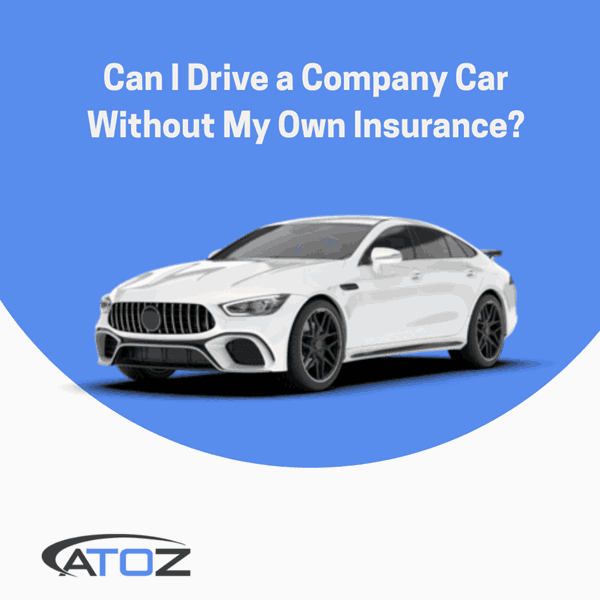 Can I Drive a Company Car Without My Own Insurance?