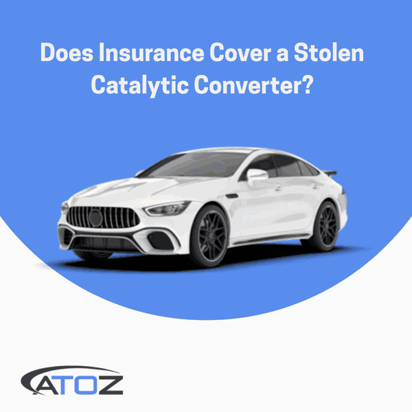 Does Insurance Cover a Stolen Catalytic Converter