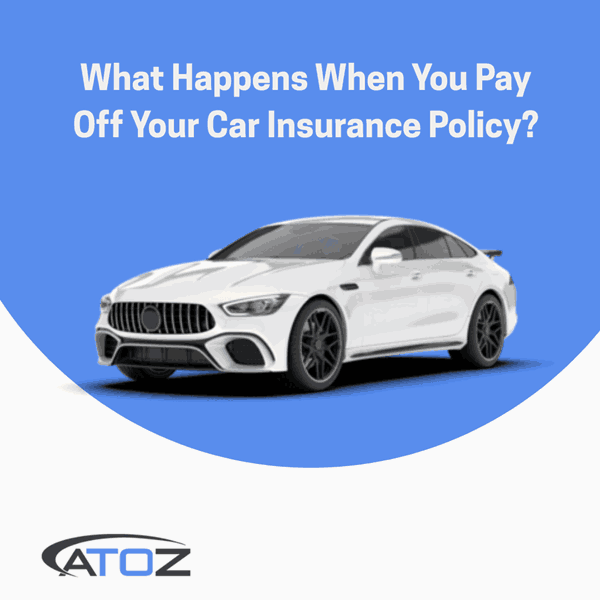 What Happens When You Pay Off Your Car Insurance Policy?