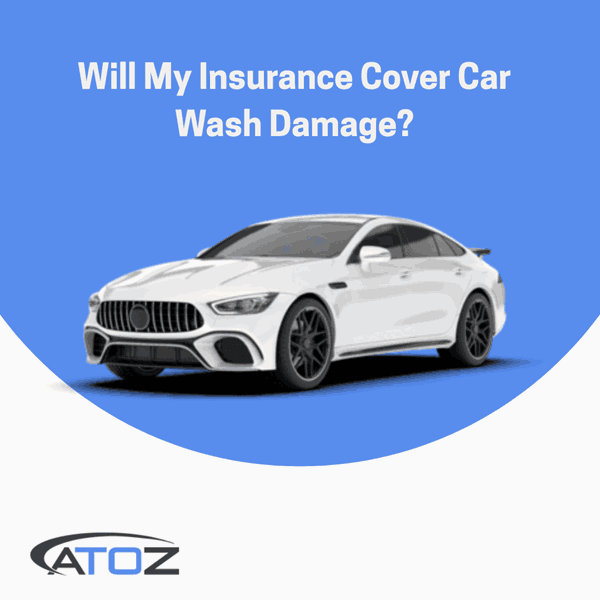 Will My Insurance Cover Car Wash Damage