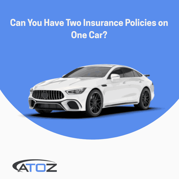 Can You Have Two Insurance Policies on One Car